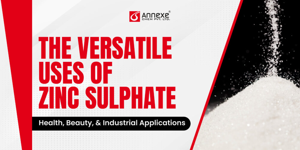 The Versatile Uses of Zinc Sulphate: Health, Beauty, and Industrial Applications