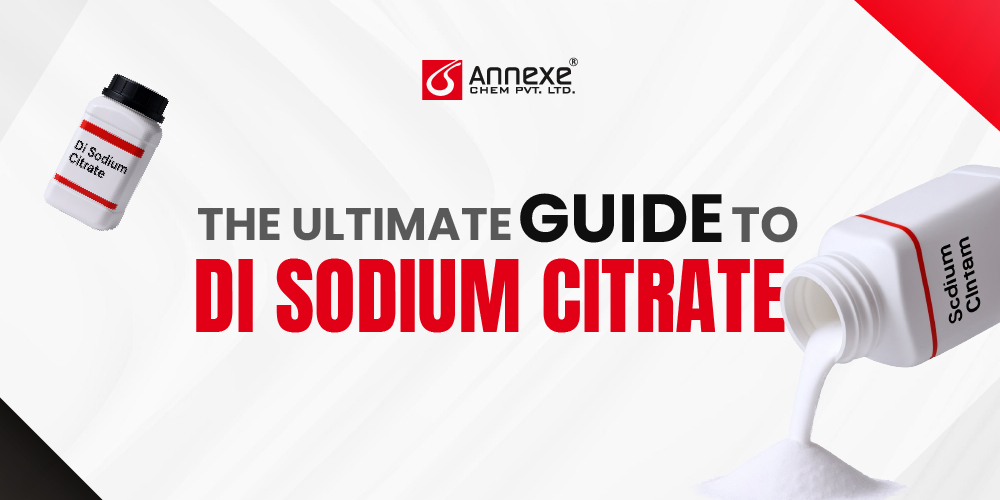 The Ultimate Guide to Di Sodium Citrate